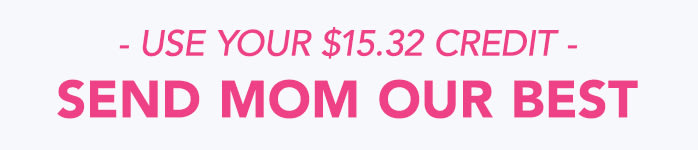 — Use Your $15.32 Credit —